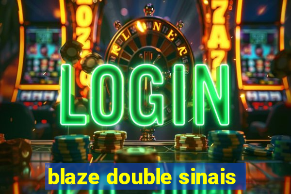 blaze double sinais